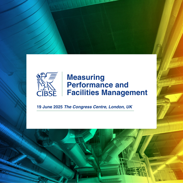 Advancing operational excellence at CIBSE’s Measuring Performance and Facilities Management conference