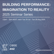 Building Performance: Imagination to Reality | 2025 CIBSE ANZ Seminar Series Launch